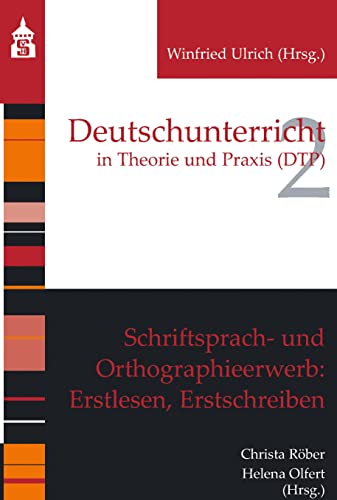 Schriftsprach- und Orthographieerwerb: Erstlesen, Erstschreiben (Deutschunterricht in Theorie und Praxis) von Schneider bei wbv